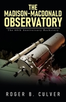 The Madison-MacDonald Observatory: The 60th Anniversary Backstory B0GN4KVXK7 Book Cover