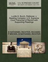 Lucille H. Burch, Petitioner, v. Reading Company. U.S. Supreme Court Transcript of Record with Supporting Pleadings 1270427547 Book Cover
