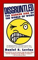 Disgruntled: The Darker Side of the World of Work 0425165078 Book Cover