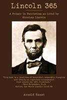 Lincoln 365: A Primer in Patriotism as Lived by Abraham Lincoln 1512080012 Book Cover