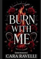 Burn with Me: The Promise That Broke Us 2322663689 Book Cover