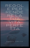 Regras para tornar sua vida perfeita B09HJ4PPF5 Book Cover
