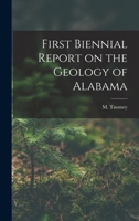 First Biennial Report on the Geology of Alabama 1016930208 Book Cover