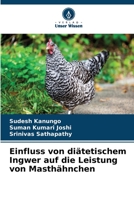 Einfluss von diätetischem Ingwer auf die Leistung von Masthähnchen 6205388170 Book Cover