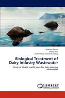 Biological Treatment of Dairy Industry Wastewater: Study of Kinetic coefficients for dairy industry wastewater 3659309192 Book Cover