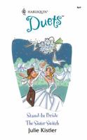 Stand-In Bride / The Sister Switch (Harlequin Duets, #73) 0373441398 Book Cover