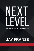 Next Level: Branding Strategies 1105804771 Book Cover