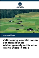 Validierung von Methoden der fiskalischen Wirkungsanalyse für eine kleine Stadt in Ohio 6202765119 Book Cover