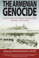 The Armenian Genocide: Evidence from the German Foreign Office Archives, 1915-1916 1782381430 Book Cover