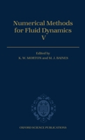 Numerical Methods for Fluid Dynamics V (Oxford Science Publications) 0198514808 Book Cover
