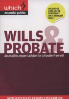 Wills And Probate: Hassle Free Expert Advice On Making Your Own Will (Which Essential Guides) 1844900703 Book Cover