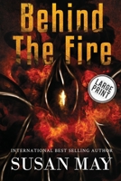 Behind the Fire (Large Print Edition) 1091234760 Book Cover