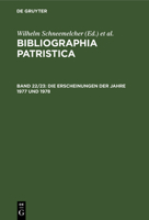 Bibliographia Patristica,Internationale Patristische Bibliographie,BD 22,23,Die Erscheinungen Der Jahre 1977 Und 1978 311009682X Book Cover