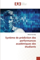 Système de prédiction des performances académiques des étudiants 6202536241 Book Cover