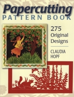 Papercutting Pattern Book: 275 Original Designs 0811705757 Book Cover