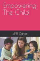 Empowering The Child 1080965572 Book Cover
