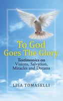 To God Goes the Glory 1545648433 Book Cover