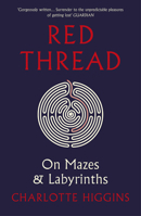 Red Thread: On Mazes and Labyrinths 1910702390 Book Cover