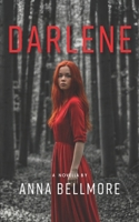 Darlene: A Psychological Crime Thriller Novella (Unhinged: Twisted Tales of Madness) B0GSS4DQ2R Book Cover