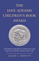 The Jane Addams Children's Book Award: Honoring Children's Literature for Peace and Social Justice since 1953 0810892022 Book Cover