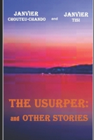 The Usurper: and Other Stories 1520399669 Book Cover
