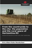 From the countryside to the city: the population and the rural space of Horizontina-RS 620828662X Book Cover