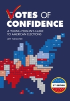 Votes of Confidence, 2nd Edition: A Young Person's Guide to American Elections 154157897X Book Cover
