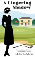 A Lingering Shadow: A 1920s Murder Mystery 1736838571 Book Cover