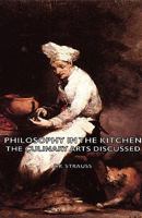 Philosophy in the Kitchen - The Culinary Arts Discussed 1406796190 Book Cover