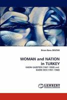 WOMAN and NATION in TURKEY: KADIN GAZETES? (1947-1950) and KADIN SES? 3843372101 Book Cover