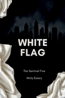 White Flag (The Sentinel Five) B0GTBZRQYN Book Cover