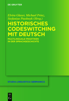 Historisches Codeswitching mit Deutsch: Multilinguale Praktiken in der Sprachgeschichte (Studia Linguistica Germanica, 140) 3110752719 Book Cover