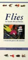 Flies for South African Waters: A Waterside Guide to Fly Selection 1770071954 Book Cover