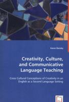 Creativity, Culture, and Communicative Language Teaching 3639045785 Book Cover