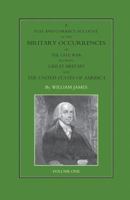 A Full and Correct Account of the Military Occurrences of the Late war Between Great Britain and the United States of America: With an Appendix, and Plates; Volume 1 1016043821 Book Cover