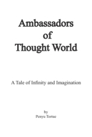 Ambassadors of Thought World: A Tale of Infinity and Imagination B0GLHR83F3 Book Cover