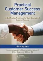 Practical Customer Success Management: A Best Practice Framework for Rapid Generation of Customer Success 0367182769 Book Cover