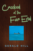 Crooked at the Far End 1989274412 Book Cover