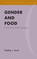 Gender and Food: A Critical Look at the Food System 144225775X Book Cover