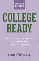 College Ready: Expert Advice for Parents to Simplify the College Transition B0D3295FGN Book Cover