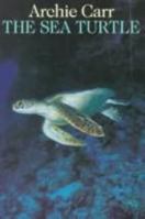 The Sea Turtle: So Excellent a Fishe 0292775954 Book Cover
