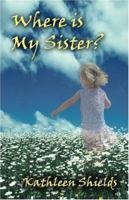 Where Is My Sister? 1413748562 Book Cover