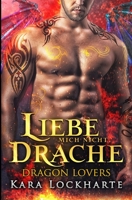 Liebe Mich Nicht, Drache (Dragon Lovers) 1951431162 Book Cover