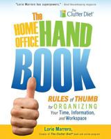 The Home Office Handbook: Rules of Thumb for Organizing Your Time, Information, and Workspace 0982609027 Book Cover