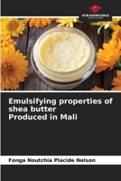 Emulsifying properties of shea butter Produced in Mali 6208399130 Book Cover