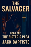 The Salvager-Book-1-The Sisters Plea B0G635P64J Book Cover