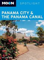 Moon Spotlight Panama City & the Panama Canal 1598805355 Book Cover