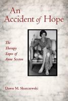 An Accident of Hope: The Therapy Tapes of Anne Sexton 041588747X Book Cover