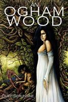 An Ogham Wood 1905297459 Book Cover