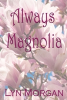 Always Magnolia 1888141220 Book Cover